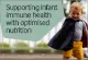 Supporting infant immune health with optimised nutrition